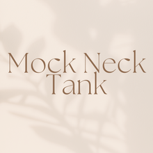 Load image into Gallery viewer, Mock Neck Tank
