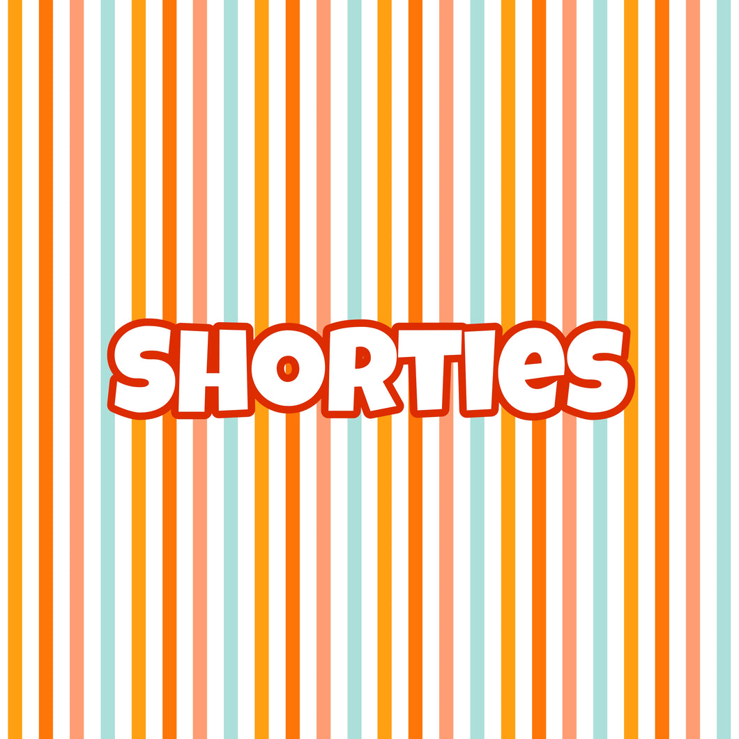 Shorties