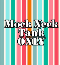 Load image into Gallery viewer, Mock Neck Tank Only
